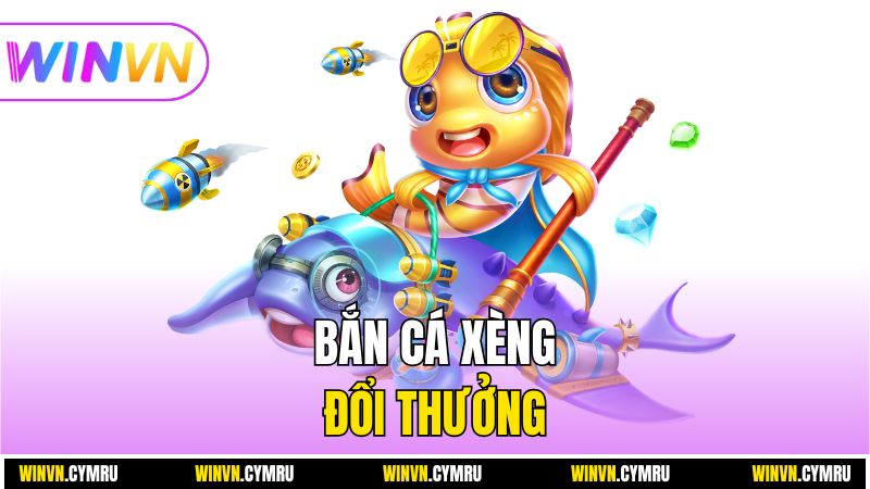 Bắn Cá Xèng Đổi Thưởng - Cách Chơi, Đổi Thưởng Và Nơi Uy Tín