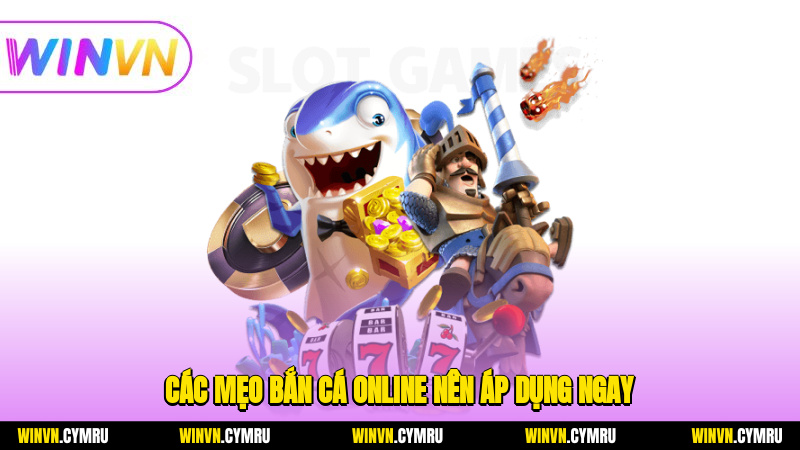 Các mẹo bắn cá online nên áp dụng ngay