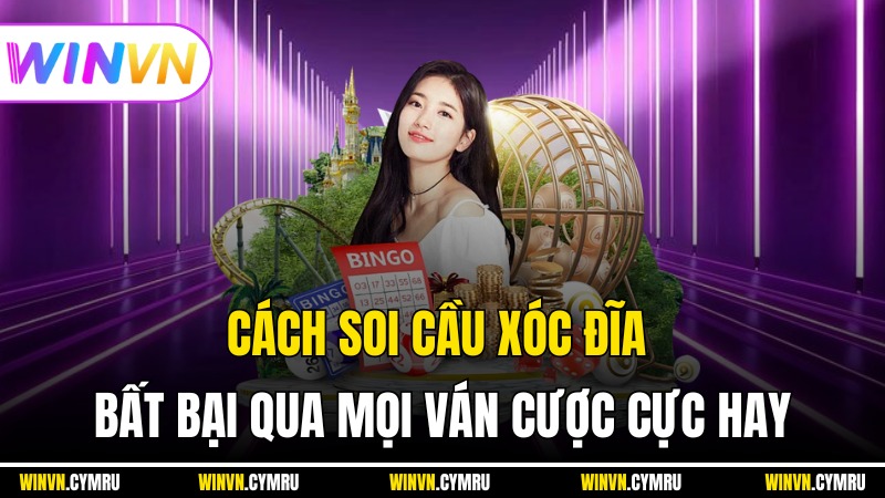 Cách Soi Cầu Xóc Đĩa - Bất Bại Qua Mọi Ván Cược Cực Hay