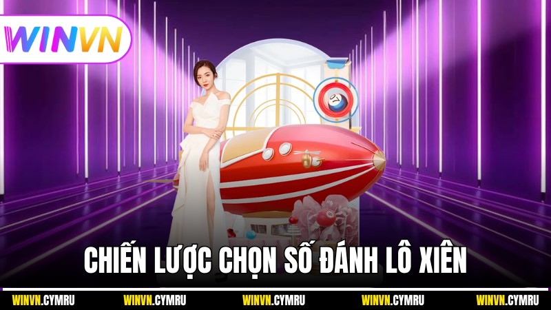 Chiến lược chọn số Đánh lô xiên
