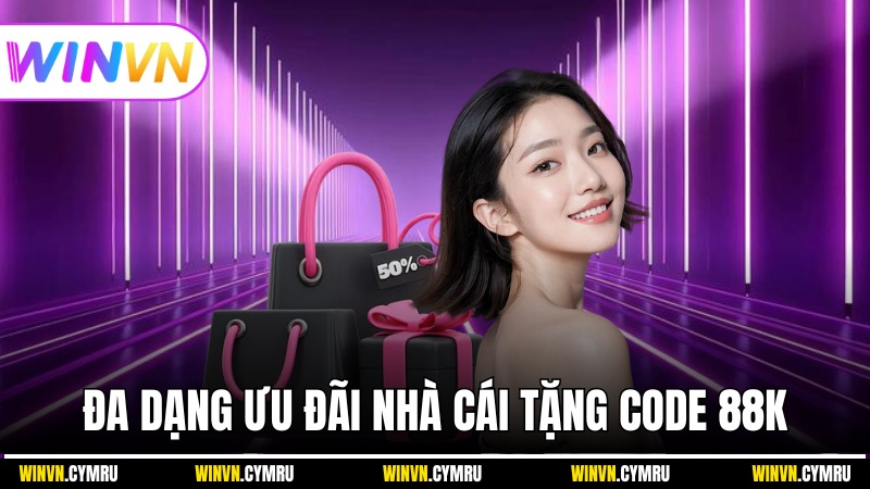 Đa dạng trò chơi với ưu đãi nhà cái tặng code 88k