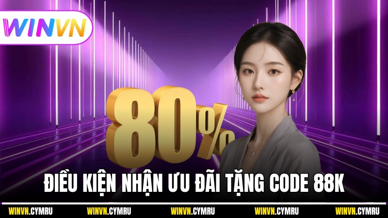 Điều kiện để nhận ưu đãi nhà cái tặng code 88k