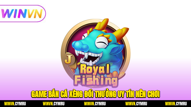 Game bắn cá xèng đổi thưởng uy tín nên chơi