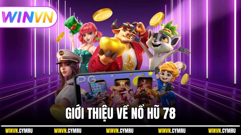 Giới thiệu về nổ hũ 78