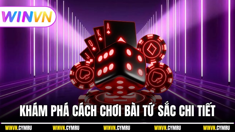 Khám phá cách chơi bài tứ sắc chi tiết