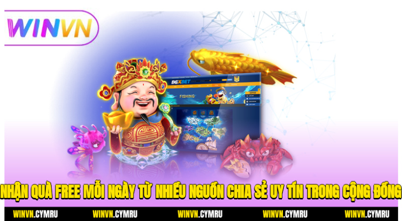 Nhận quà free mỗi ngày từ nhiều nguồn chia sẻ uy tín trong cộng đồng