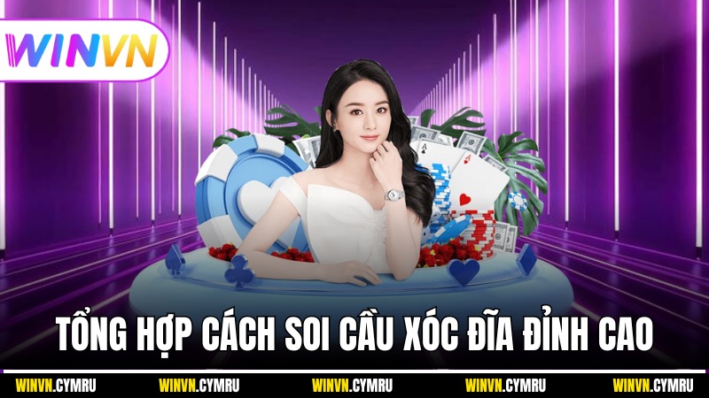 Tổng hợp cách soi cầu Xóc đĩa đỉnh cao