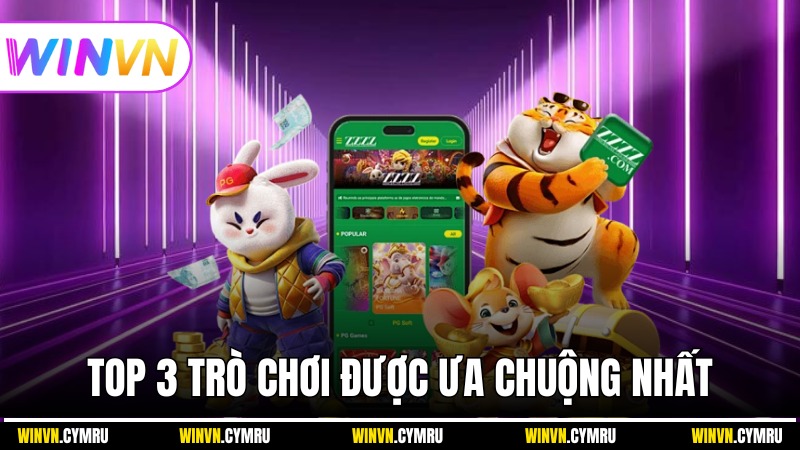 Top 3 trò chơi được ưa chuộng nhất tại đây