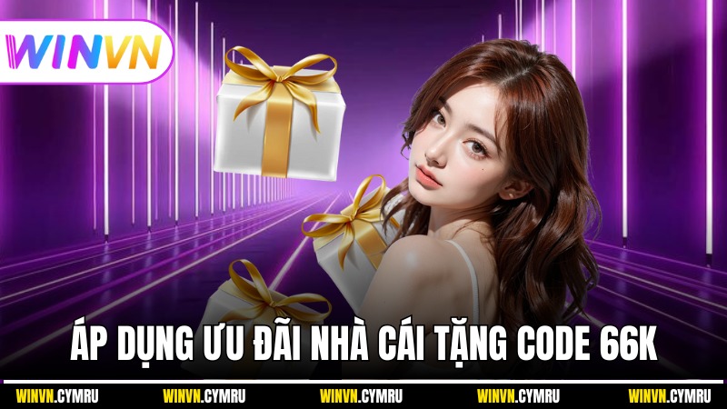 Áp dụng ưu đãi nhà cái tặng code 66k với nhiều trò chơi