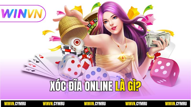Xóc Đĩa Online Là Gì? Khái Niệm Và Cách Chơi Dễ Hiểu